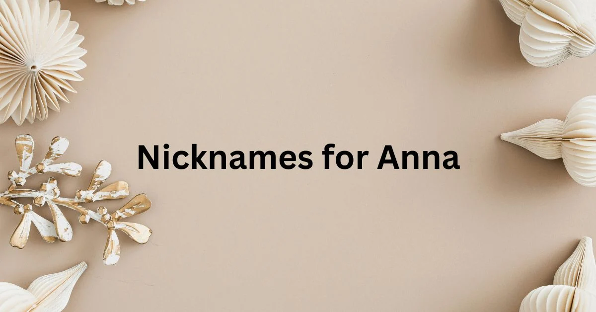 Nicknames for Anna